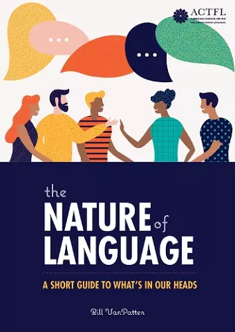 The Nature of Language: A Short Guide to What's in Our Heads cover