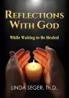 Reflections with God While Waiting to be Healed cover