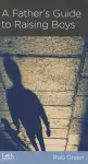 A Father's Guide to Raising Boys cover