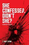 She Confessed, Didn't She? cover