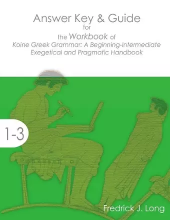 Answer Key & Guide for the Workbook of Koine Greek Grammar cover