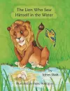 The Lion Who Saw Himself in the Water cover