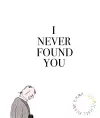I Never Found You cover