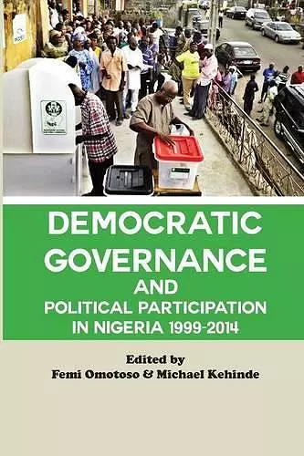 Democratic Governance and Political Participation in Nigeria 1999 - 2014 cover