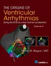 The Origins of Ventricular Arrhythmias, Volume 3 cover