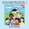 Can You Imagine When God Said . . . ? ¿Te Puedes Imaginar Cuando Dios Dijo . . . ? cover