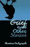 Grief and Other Stories cover
