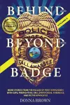 BEHIND AND BEYOND THE BADGE - Volume II cover