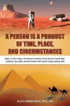 A Person Is a Product of Time, Place, and Circumstances cover