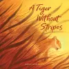 A Tiger Without Stripes cover