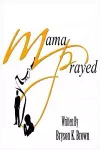 Mama Prayed cover