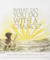 What Do You Do with a Chance cover