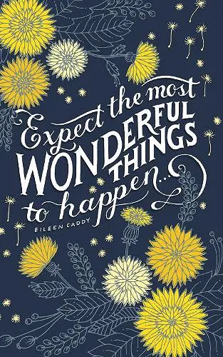 Write Now - "Expect the most wonderful things to happen" - Eileen Caddy cover