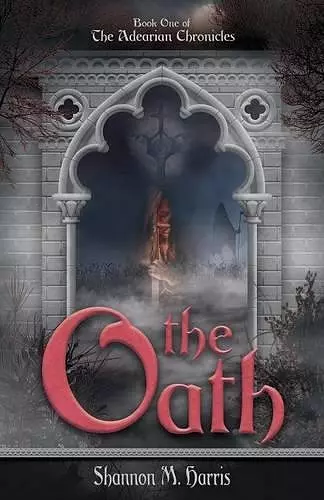 The Adearian Chronicles - Book One - The Oath cover