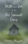 Death and Love at the Old Summer Camp cover