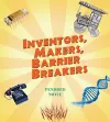 Inventors, Makers, Barrier Breakers cover