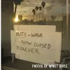 Buty-Wave Is Now Closed Forever cover