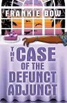 The Case of the Defunct Adjunct cover