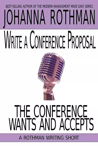 Write a Conference Proposal the Conference Wants and Accepts cover