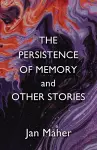 The Persistence of Memory and Other Stories cover