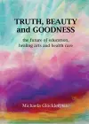 Truth, Beauty and Goodness cover