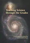 Teaching Science through the Grades cover