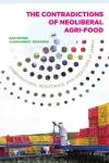 The Contradictions of Neoliberal Agri-Food: Corporations, Resistance, and Disasters in Japan cover