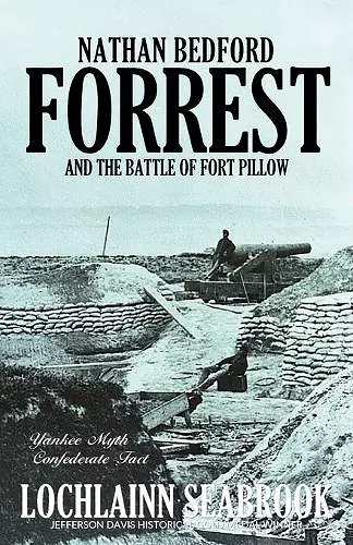 Nathan Bedford Forrest and the Battle of Fort Pillow cover