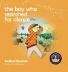 The Boy Who Searched For Silence cover