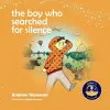 The Boy Who Searched For Silence cover