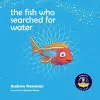 The fish who searched for water cover