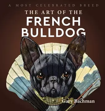 The Art of the French Bulldog cover