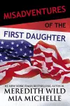 Misadventures of the First Daughter cover