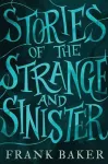 Stories of the Strange and Sinister (Valancourt 20th Century Classics) cover