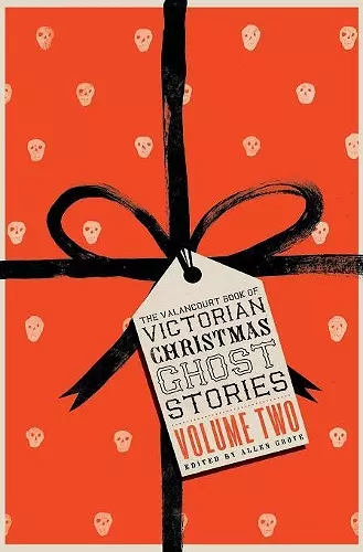 The Valancourt Book of Victorian Christmas Ghost Stories, Volume Two cover