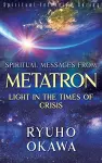 Spiritual Messages from Metatron - Light in the Times of Crisis cover