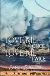 Love Me Once, Love Me Twice cover