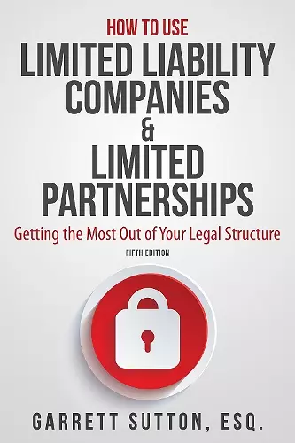 How to Use Limited Liability Companies & Limited Partnerships cover