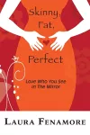Skinny, Fat, Perfect cover