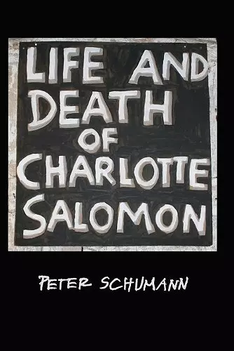 The LIfe and Death of Charlotte Salomon cover