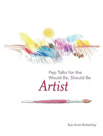 Pep Talks for the Would-Be, Should-Be Artist cover