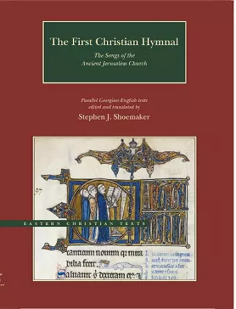 The First Christian Hymnal – The Songs of the Ancient Jerusalem Church: Parallel Georgian–English Texts cover