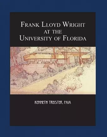 Frank Lloyd Wright at the University of Florida cover