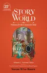 The Story of the World, Volume 1: Ancient Times. From the Earliest Nomads to the Last Roman Emperor. cover