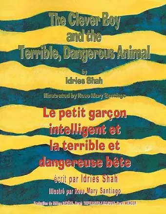 The Clever Boy and the Terrible Dangerous Animal -- Le petit garçon intelligent et la terrible et dangereuse bête cover