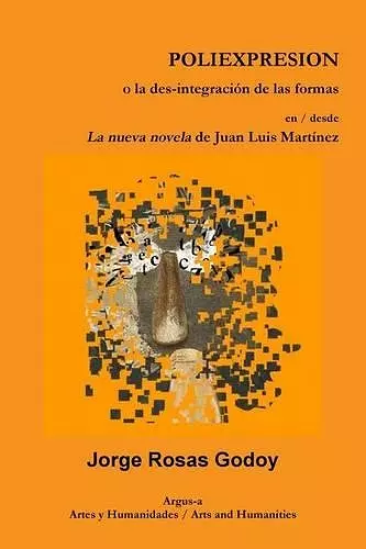 POLIEXPRESION o la des-integración de las formas en / desde La nueva novela de Juan Luis Martínez cover