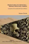 DRAMATURGIA DE FRONTERA / DRAMATURGIAS DEL CRIMEN. A propósito de los teatristas del norte de México cover