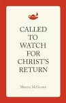 Called to Watch for Christ's Return cover