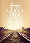 All the Good Little Girls Keep Quiet cover