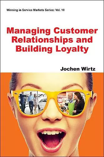 Managing Customer Relationships And Building Loyalty cover